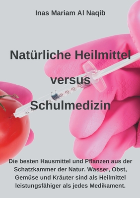 Natürliche Heilmittel versus Schulmedizin: Hier finden Sie die besten Hausmittel und Pflanzen aus der Schatzkammer der Natur. Hexagonales Wasser, Obst