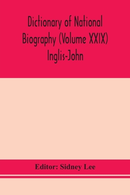 Dictionary Of National Biography (Volume Xxix) Inglis-John