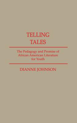 Telling Tales: The Pedagogy and Promise of African American Literature for Youth