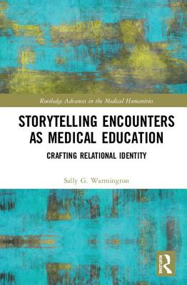 Storytelling Encounters as Medical Education: Crafting Relational Identity