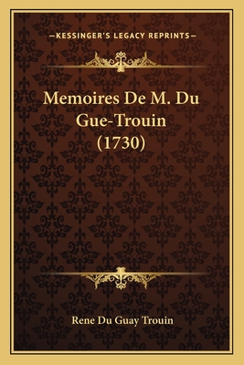 Memoires De M. Du Gue-Trouin (1730)