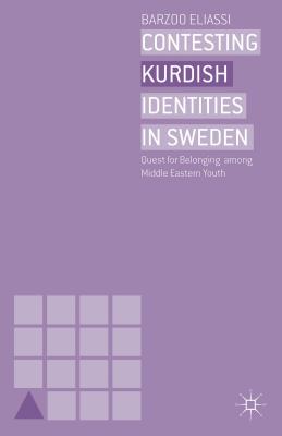 Contesting Kurdish Identities in Sweden: Quest for Belonging Among Middle Eastern Youth