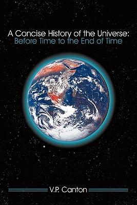A Concise History of the Universe: Before Time to the End of Time