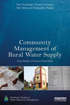 Community Management of Rural Water Supply: Case Studies of Success from India