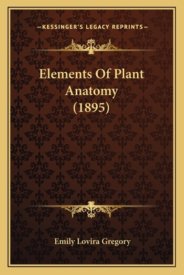 Elements Of Plant Anatomy (1895)