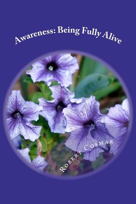 Awareness: Being Fully Alive