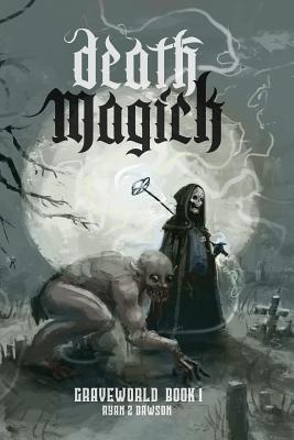 Death Magick: Graveworld Book 1