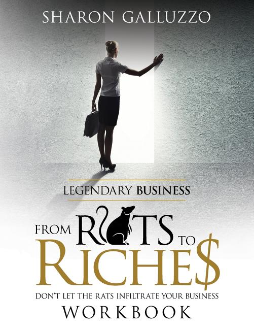 Legendary Business Workbook: From Rats to Riche$
