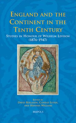 England and the Continent in the Tenth Century: Studies in Honour of Wilhelm Levison (1876-1947)