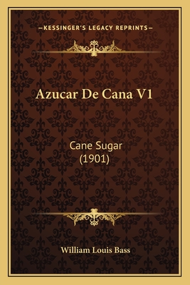 Azucar De Cana V1: Cane Sugar (1901)