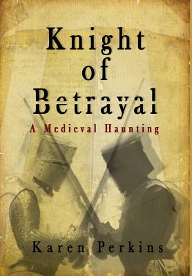Knight of Betrayal: A Medieval Haunting