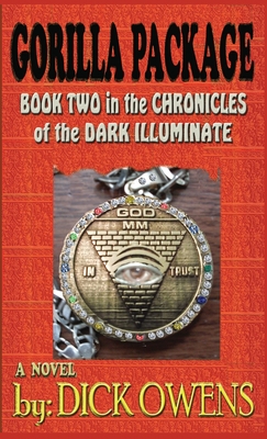 The Gorilla Package: Book Two in the Chronicles of the Dark Illuminate