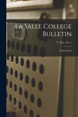 La Salle College Bulletin: Catalog Issue; v. xxxv, no. 1