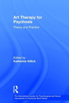 Art Therapy for Psychosis: Theory and Practice