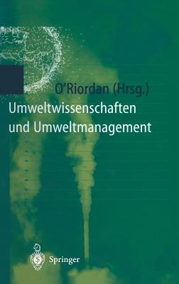 Umweltwissenschaften Und Umweltmanagement: Ein Interdisziplinäres Lehrbuch