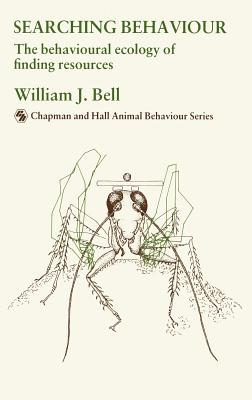 Searching Behaviour: The Behavioural Ecology of Finding Resources