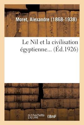 Le Nil et la civilisation égyptienne...