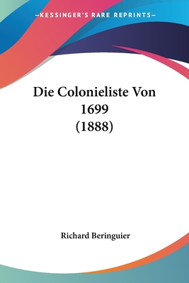 Die Colonieliste Von 1699 (1888)