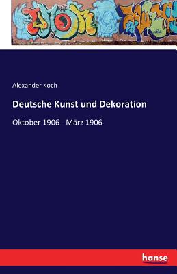 Deutsche Kunst und Dekoration: Oktober 1906 - März 1906