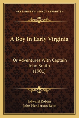 A Boy In Early Virginia: Or Adventures With Captain John Smith (1901)