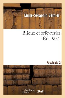 Bijoux Et Orfèvreries. Fascicule 2