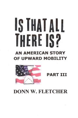 Is That All There Is?: An American Story: Part III
