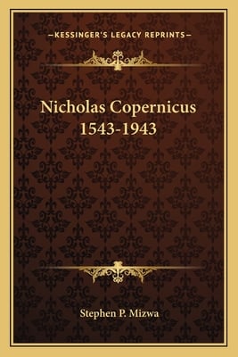 Nicholas Copernicus 1543-1943