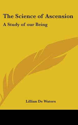 The Science of Ascension: A Study of our Being