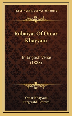 Rubaiyat Of Omar Khayyam: In English Verse (1888)