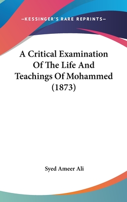 A Critical Examination Of The Life And Teachings Of Mohammed (1873)