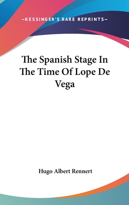 The Spanish Stage In The Time Of Lope De Vega