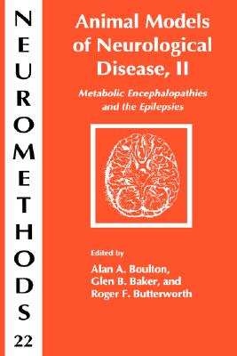 Animal Models of Neurological Disease, II: Metabolic Encephalopathies and Epilepsies