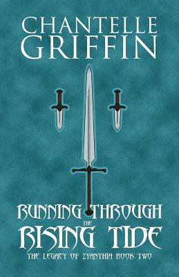 Running through the Rising Tide: The Legacy of Zyanthia - Book Two