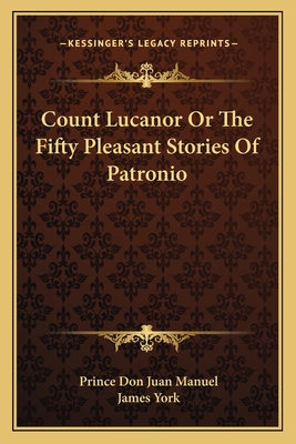 Count Lucanor Or The Fifty Pleasant Stories Of Patronio