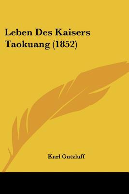 Leben Des Kaisers Taokuang (1852)
