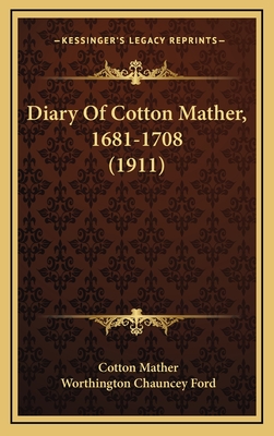 Diary Of Cotton Mather, 1681-1708 (1911)