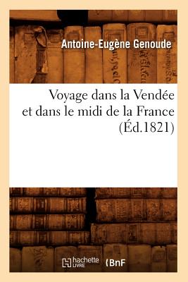 Voyage Dans La Vendée Et Dans Le MIDI de la France (Éd.1821)
