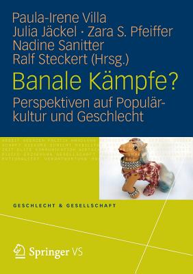 Banale Kämpfe?: Perspektiven Auf Populärkultur Und Geschlecht