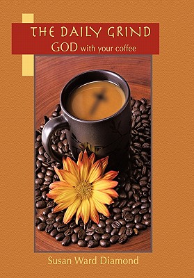 The Daily Grind: GOD with Your Coffee