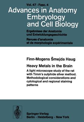 Heavy Metals in the Brain: A Light Microscope Study of the Rat with Timm's Sulphide Silver Method. Methodological Considerations and Cytological and R