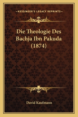 Die Theologie Des Bachja Ibn Pakuda (1874)