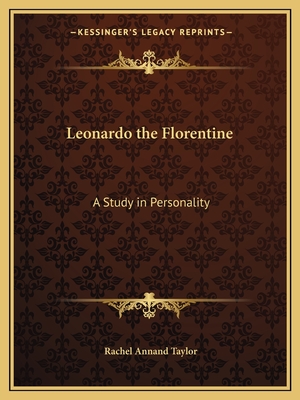 Leonardo the Florentine: A Study in Personality