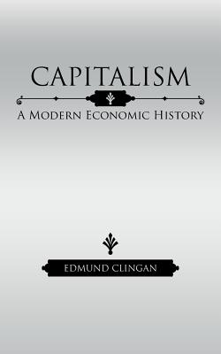 Capitalism: A Modern Economic History