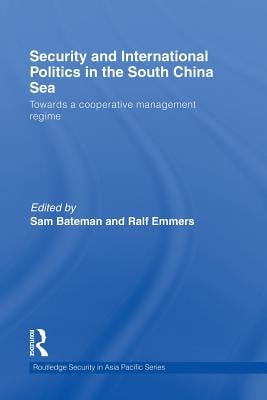 Security and International Politics in the South China Sea: Towards a Co-Operative Management Regime
