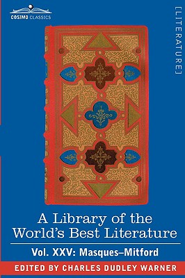 A Library of the World's Best Literature - Ancient and Modern - Vol. XXV (Forty-Five Volumes); Masques-Mitford