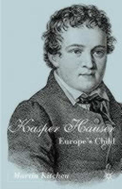 Kaspar Hauser: Europe's Child