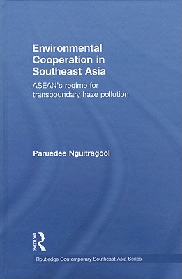 Environmental Cooperation in Southeast Asia: Asean's Regime for Trans-Boundary Haze Pollution