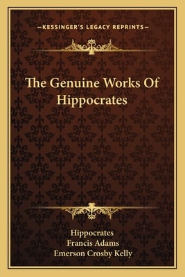 The Genuine Works Of Hippocrates