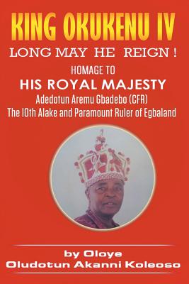 King Okukenu IV: Long May He Reign!