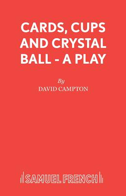 Cards, Cups and Crystal Ball - A Play
